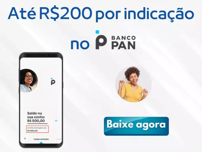 Banco PAN - Até R$ 200 por indicação