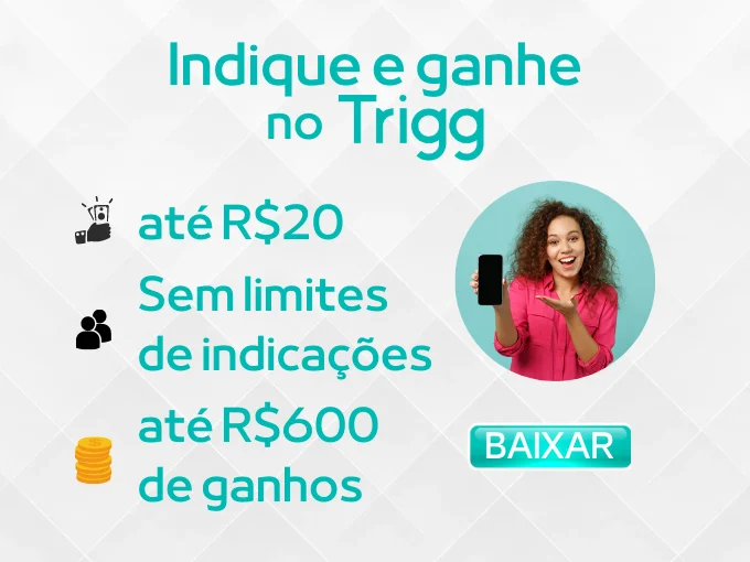 7) Trigg - Receba até R$ 20